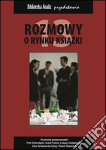 Rozmowy o rynku ksiazki. E-book. Formato EPUB ebook