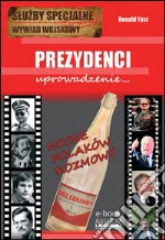 Prezydenci uprowadzenie. E-book. Formato EPUB ebook