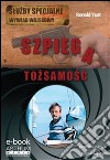 Tozsamosc szpiega. E-book. Formato Mobipocket ebook di Ronald Yust