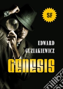 Genesis. E-book. Formato Mobipocket ebook di Edward Guziakiewicz