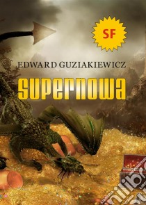 Supernowa. E-book. Formato EPUB ebook di Edward Guziakiewicz