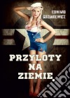 Przyloty na Ziemie. E-book. Formato EPUB ebook