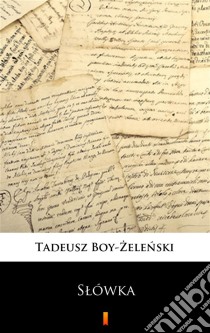 Slówka. E-book. Formato EPUB ebook di Tadeusz Boy-Zelenski