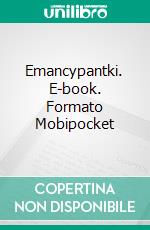 Emancypantki. E-book. Formato EPUB ebook