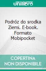 Podróz do srodka Ziemi. E-book. Formato Mobipocket ebook di Juliusz Verne