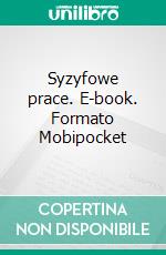 Syzyfowe prace. E-book. Formato EPUB ebook di Stefan Zeromski