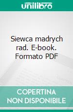 Siewca madrych rad. E-book. Formato PDF ebook