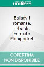 Ballady i romanse. E-book. Formato Mobipocket