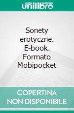 Sonety erotyczne. E-book. Formato EPUB ebook