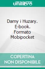 Damy i Huzary. E-book. Formato EPUB ebook di Aleksander Fredro