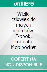 Wielki czlowiek do malych interesów. E-book. Formato EPUB ebook di Aleksander Fredro