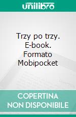 Trzy po trzy. E-book. Formato Mobipocket ebook di Aleksander Fredro