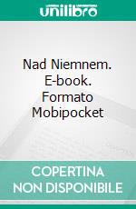 Nad Niemnem. E-book. Formato EPUB ebook
