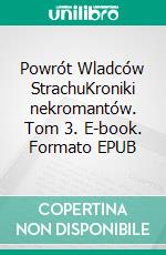 Powrót Wladców StrachuKroniki nekromantów. Tom 3. E-book. Formato EPUB ebook