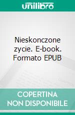 Nieskonczone zycie. E-book. Formato EPUB ebook
