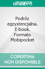Podróz egzystencjalna. E-book. Formato Mobipocket ebook