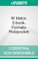 W klatce. E-book. Formato EPUB ebook