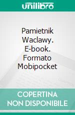 Pamietnik Waclawy. E-book. Formato EPUB ebook