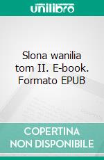 Slona wanilia tom II. E-book. Formato EPUB