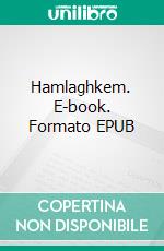 Hamlaghkem. E-book. Formato EPUB ebook