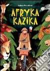 Afryka Kazika. E-book. Formato Mobipocket ebook di Aukasz Wierzbicki