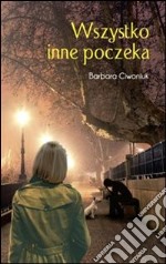 Wszystko inne poczeka. E-book. Formato EPUB ebook