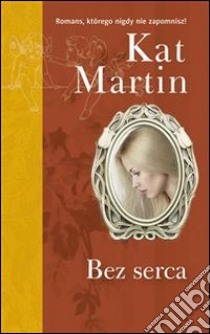 Bez serca. E-book. Formato PDF ebook di Kat Martin