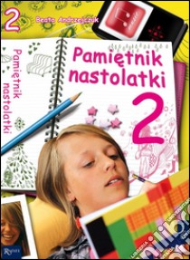 Pamietnik nastolatki 2. E-book. Formato PDF ebook di Beata Andrzejczuk