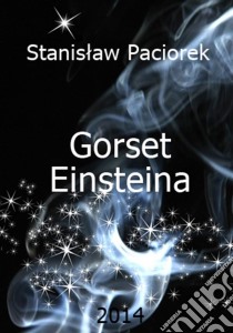 Gorset Einsteina. E-book. Formato PDF ebook di Stanislaw Paciorek