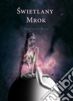 Swietlany mrok. E-book. Formato PDF ebook