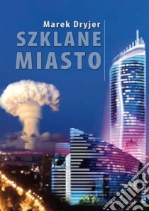 Szklane miasto. E-book. Formato EPUB ebook di Marek Dryjer