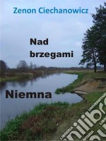 Nad brzegami Niemna. E-book. Formato EPUB