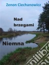 Nad brzegami Niemna. E-book. Formato EPUB ebook