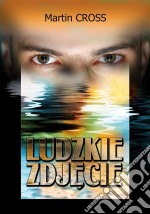 Ludzkie zdjecie. E-book. Formato EPUB