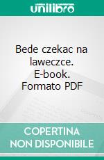 Bede czekac na laweczce. E-book. Formato PDF ebook