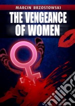 The vengeance of Women. E-book. Formato EPUB ebook