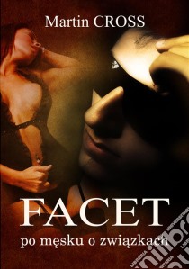 Facet: Po mesku o zwiazkach. E-book. Formato EPUB ebook di Martin Cross