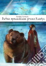 Basnie opowiedziane przez Ksiezyc. E-book. Formato PDF