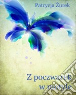 Z poczwarek w motyle. E-book. Formato PDF ebook