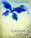 Z poczwarek w motyle. E-book. Formato PDF ebook