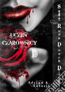 Uczen czarownicy. E-book. Formato PDF ebook di Adrian K. Antosik