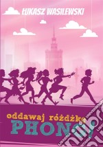 Oddawaj rózdzke, Phong!. E-book. Formato Mobipocket ebook