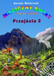 Magiczny swiat tuz za plotem 2. E-book. Formato PDF ebook di Dorota Mularczyk