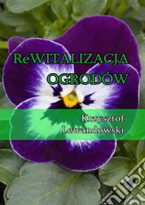 Rewitalizacja ogrodów. E-book. Formato PDF ebook di Krzysztof Lewandowski