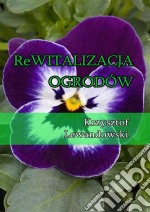 Rewitalizacja ogrodów. E-book. Formato EPUB