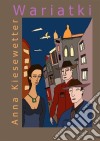 Wariatki. E-book. Formato EPUB ebook di Anna Kiesewetter