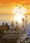 Nocturn. E-book. Formato Mobipocket ebook di Marcin Rabka