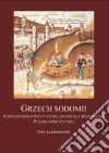 Grzech sodomii w przestrzeni politycznej, prawnej i spolecznej Polski nowozytnej. E-book. Formato EPUB ebook