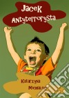 Jacek antyterrorysta. E-book. Formato Mobipocket ebook