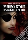 Wirujacy sztylet hiszpanskiej kusicielki. E-book. Formato EPUB ebook